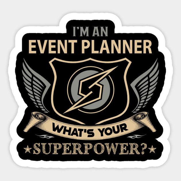 Event Planner T Shirt - Superpower Gift Item Tee Sticker by Cosimiaart